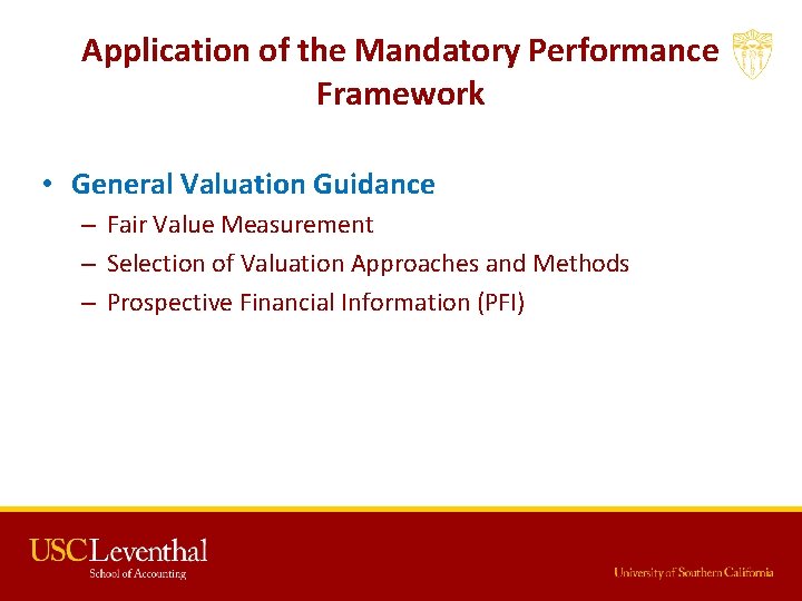 Application of the Mandatory Performance Framework • General Valuation Guidance – Fair Value Measurement