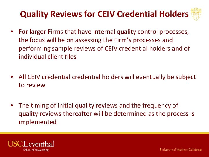 Quality Reviews for CEIV Credential Holders • For larger Firms that have internal quality