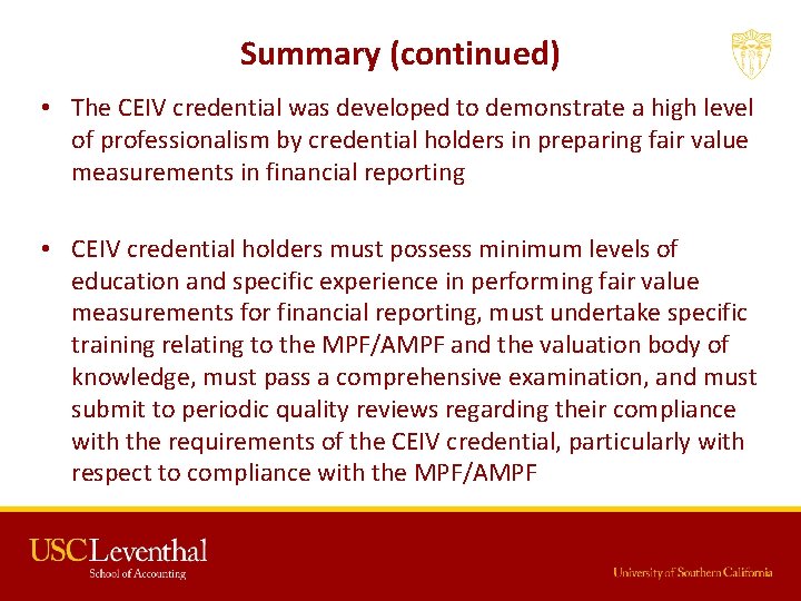 Summary (continued) • The CEIV credential was developed to demonstrate a high level of