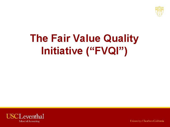 The Fair Value Quality Initiative (“FVQI”) 