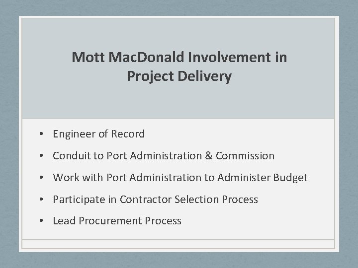 Mott Mac. Donald Involvement in Project Delivery • Engineer of Record • Conduit to