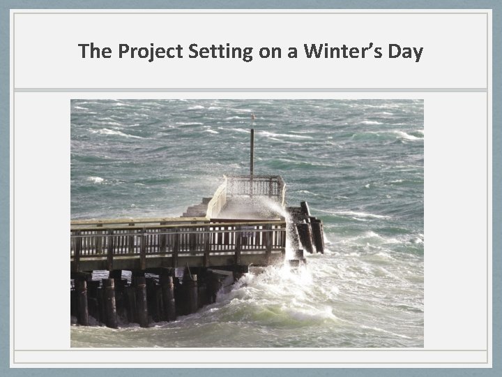 The Project Setting on a Winter’s Day 