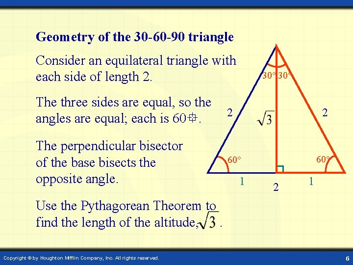 Geometry of the 30 -60 -90 triangle Consider an equilateral triangle with each side