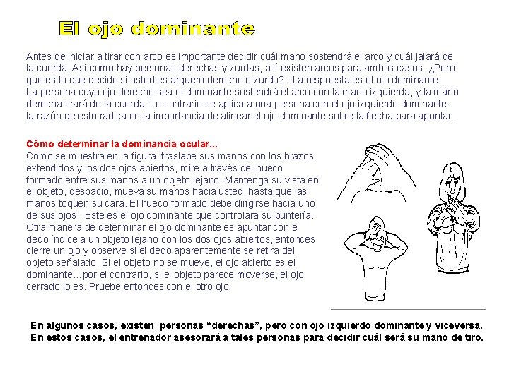 Antes de iniciar a tirar con arco es importante decidir cuál mano sostendrá el