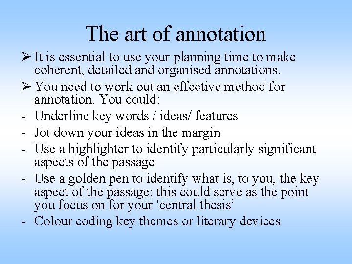 The art of annotation Ø It is essential to use your planning time to The art of annotation Ø It is essential to use your planning time to