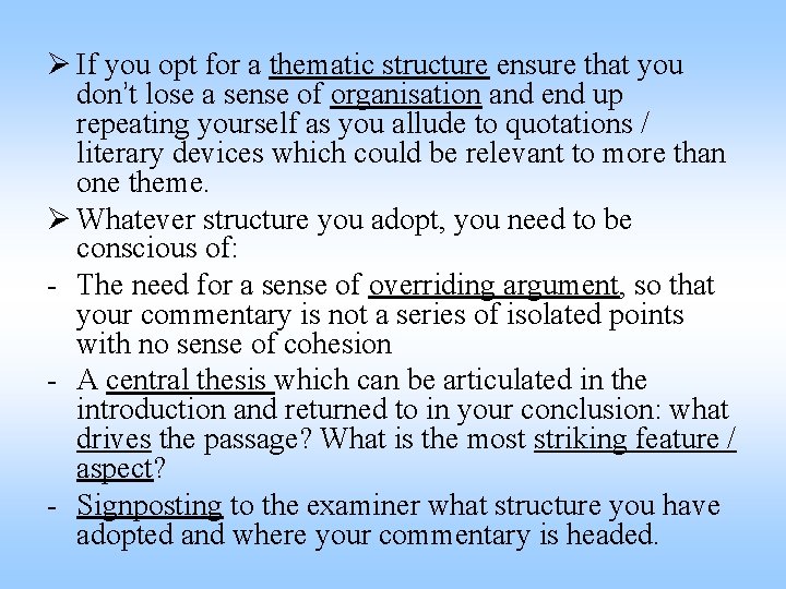 Ø If you opt for a thematic structure ensure that you don’t lose a Ø If you opt for a thematic structure ensure that you don’t lose a