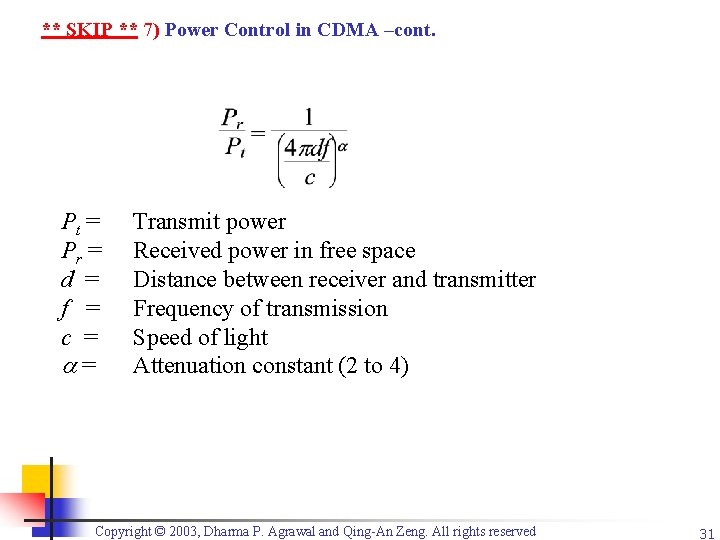 ** SKIP ** 7) Power Control in CDMA –cont. Pt = Pr = d