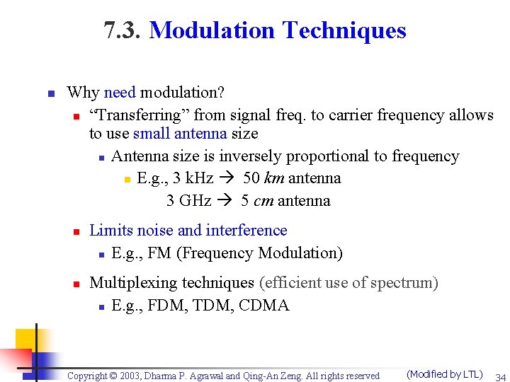 7. 3. Modulation Techniques n Why need modulation? n “Transferring” from signal freq. to
