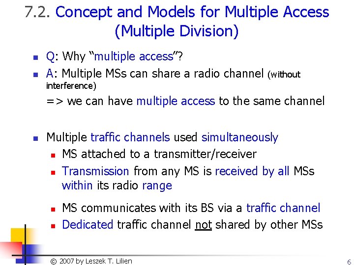 7. 2. Concept and Models for Multiple Access (Multiple Division) n n Q: Why