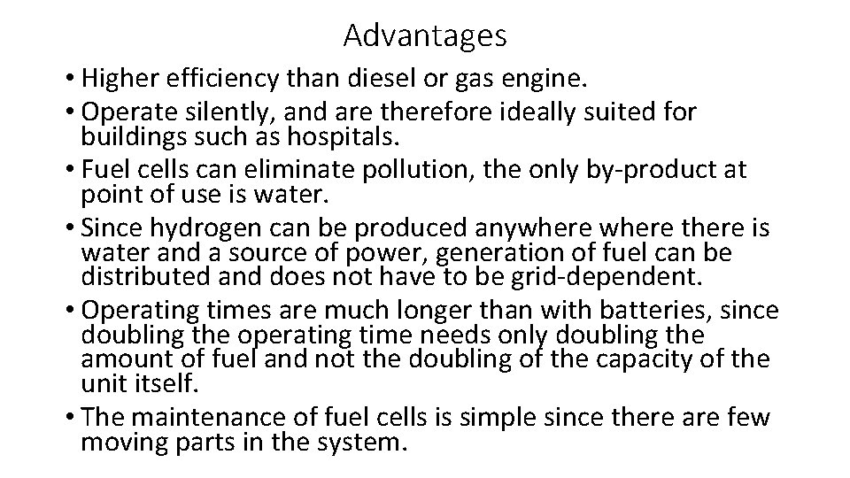 Advantages • Higher efficiency than diesel or gas engine. • Operate silently, and are Advantages • Higher efficiency than diesel or gas engine. • Operate silently, and are