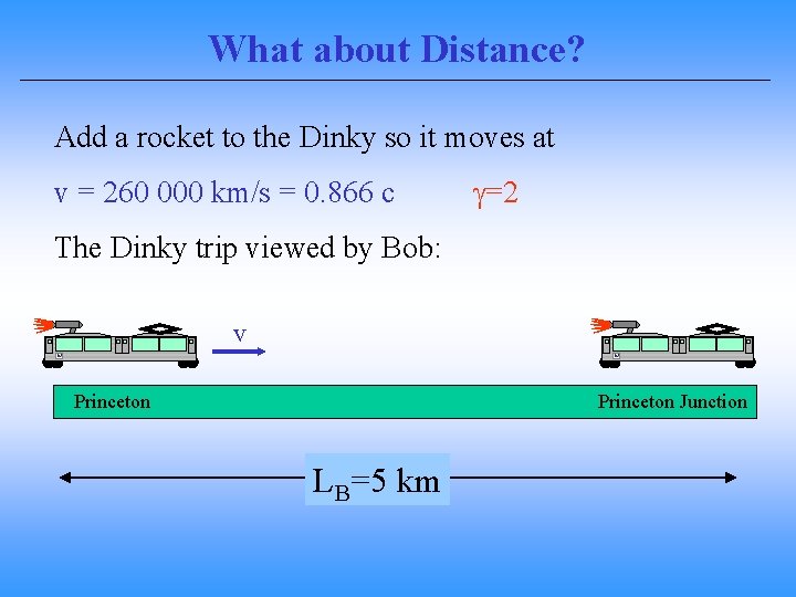 What about Distance? Add a rocket to the Dinky so it moves at v