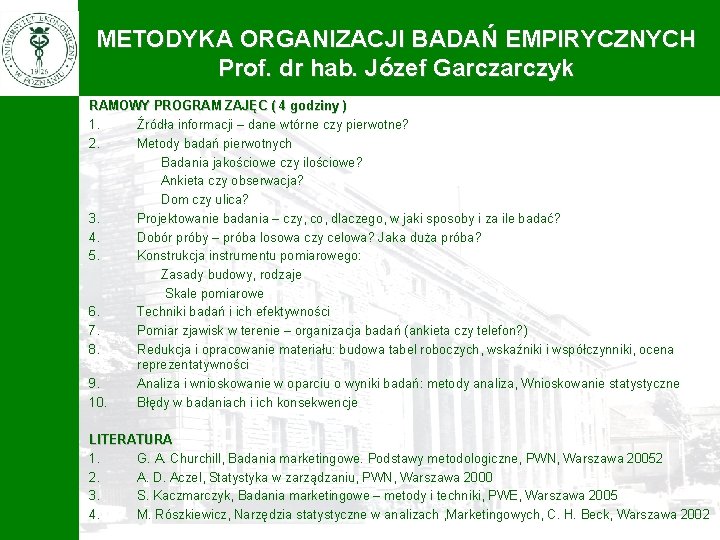 METODYKA ORGANIZACJI BADAŃ EMPIRYCZNYCH Prof. dr hab. Józef Garczyk RAMOWY PROGRAM ZAJĘC ( 4