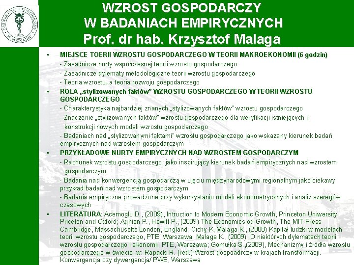 WZROST GOSPODARCZY W BADANIACH EMPIRYCZNYCH Prof. dr hab. Krzysztof Malaga • • MIEJSCE TOERII