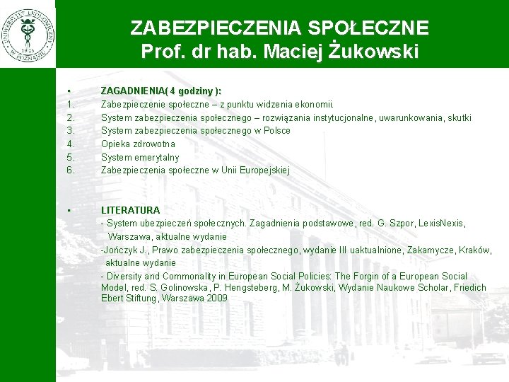 ZABEZPIECZENIA SPOŁECZNE Prof. dr hab. Maciej Żukowski • 1. 2. 3. 4. 5. 6.