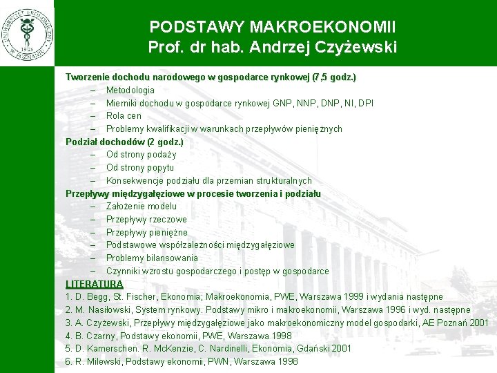 PODSTAWY MAKROEKONOMII Prof. dr hab. Andrzej Czyżewski Tworzenie dochodu narodowego w gospodarce rynkowej (7,