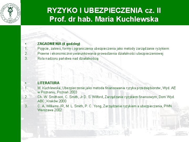 RYZYKO I UBEZPIECZENIA cz. II Prof. dr hab. Maria Kuchlewska • 1. 2. 3.