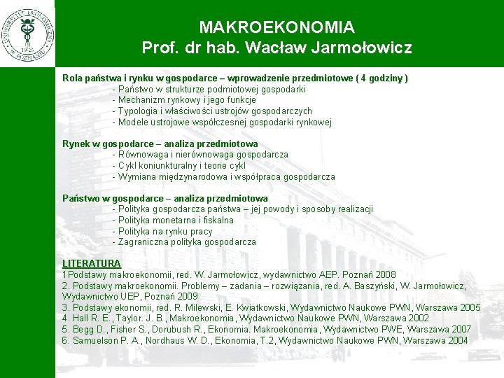 MAKROEKONOMIA Prof. dr hab. Wacław Jarmołowicz Rola państwa i rynku w gospodarce – wprowadzenie