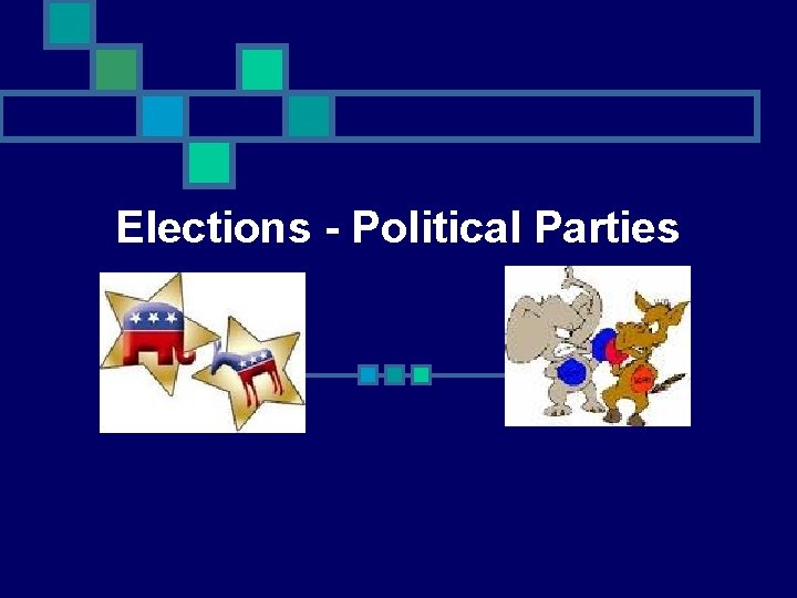 Elections - Political Parties 