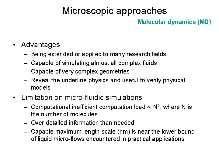 Microscopic approaches Molecular dynamics (MD) • Advantages – – Being extended or applied to