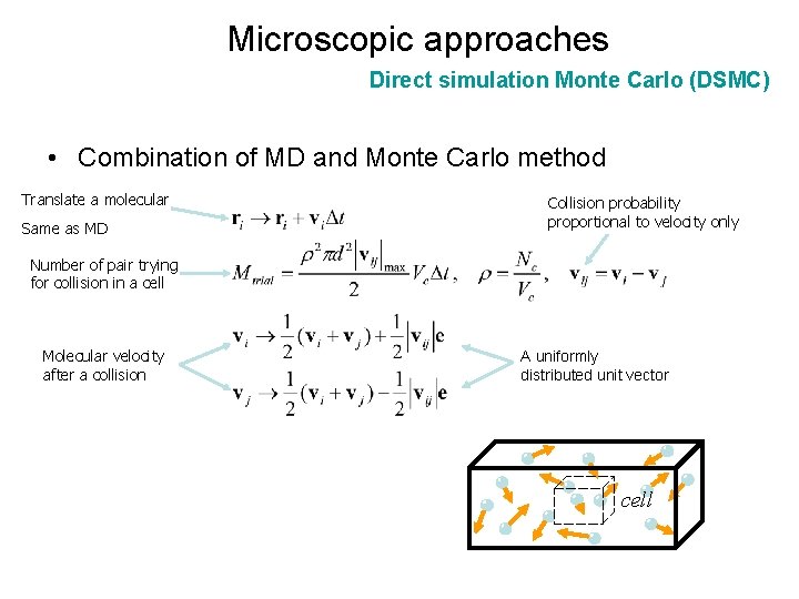 Microscopic approaches Direct simulation Monte Carlo (DSMC) • Combination of MD and Monte Carlo