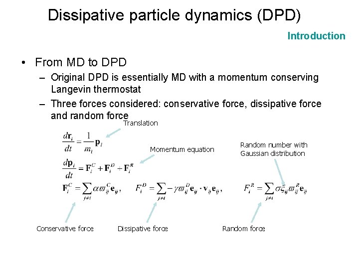 Dissipative particle dynamics (DPD) Introduction • From MD to DPD – Original DPD is