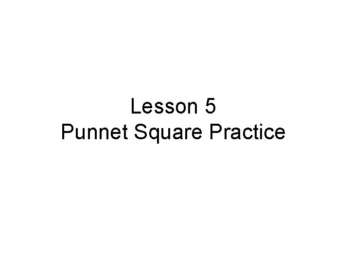 Lesson 5 Punnet Square Practice 