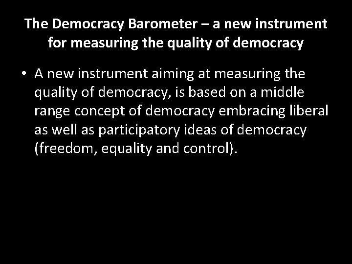 The Democracy Barometer – a new instrument for measuring the quality of democracy •