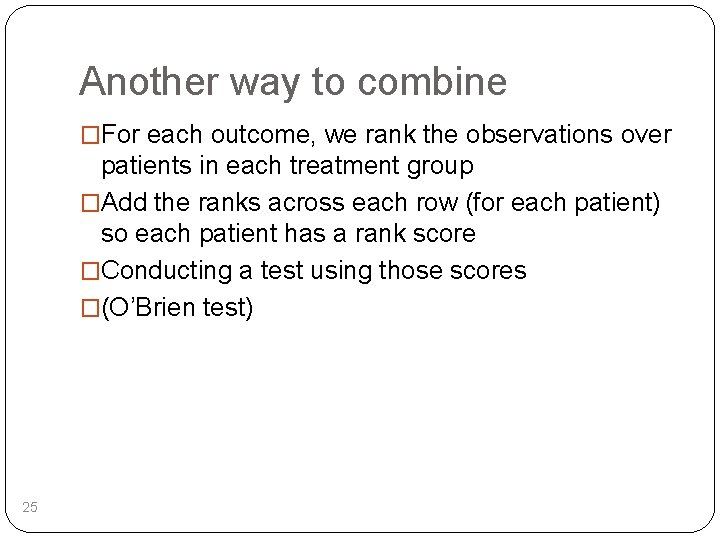 Another way to combine �For each outcome, we rank the observations over patients in