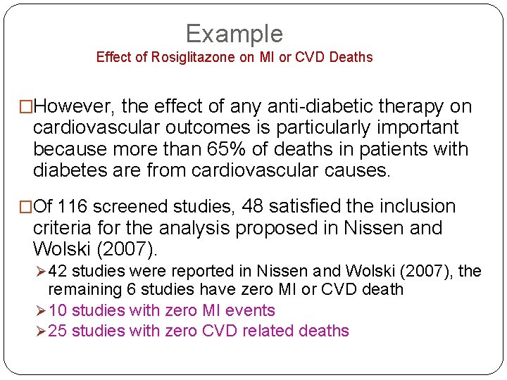 Example Effect of Rosiglitazone on MI or CVD Deaths �However, the effect of any