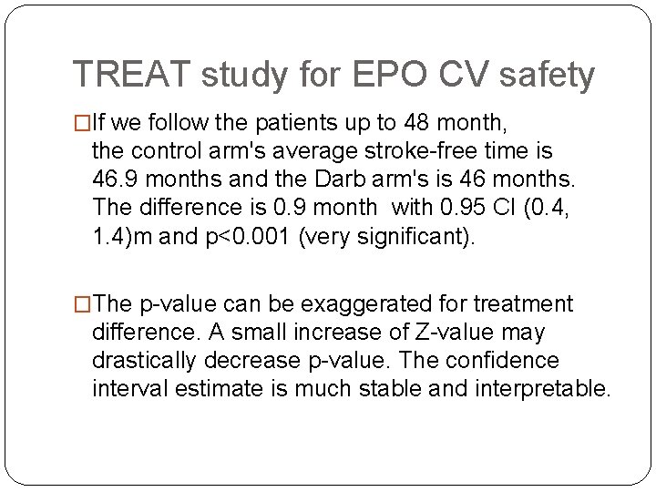 TREAT study for EPO CV safety �If we follow the patients up to 48