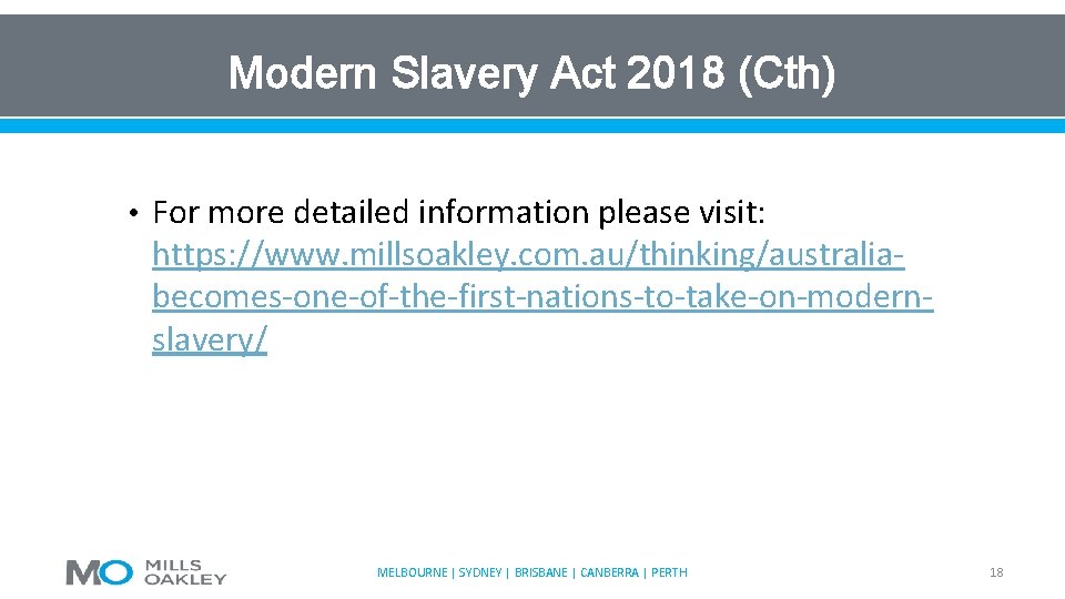 Modern Slavery Act 2018 (Cth) • For more detailed information please visit: https: //www.