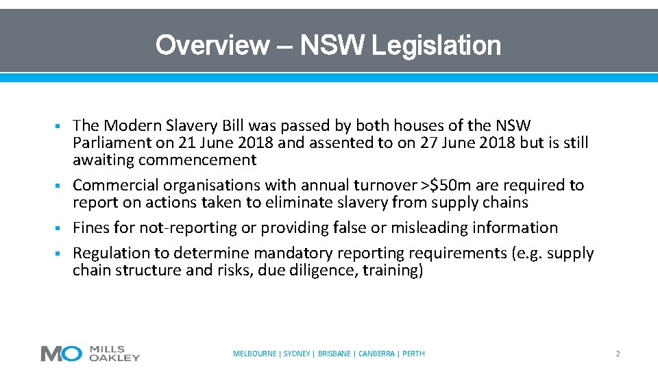 Overview – NSW Legislation § § The Modern Slavery Bill was passed by both