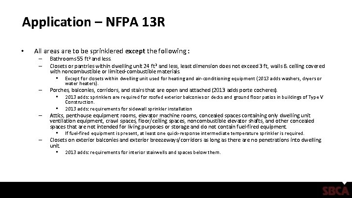 Application – NFPA 13 R • All areas are to be sprinklered except the