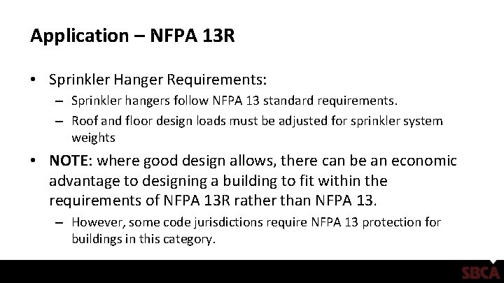 Application – NFPA 13 R • Sprinkler Hanger Requirements: – Sprinkler hangers follow NFPA