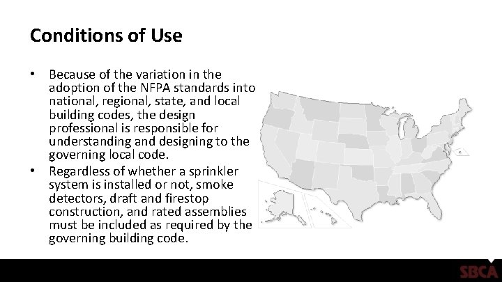 Conditions of Use • Because of the variation in the adoption of the NFPA