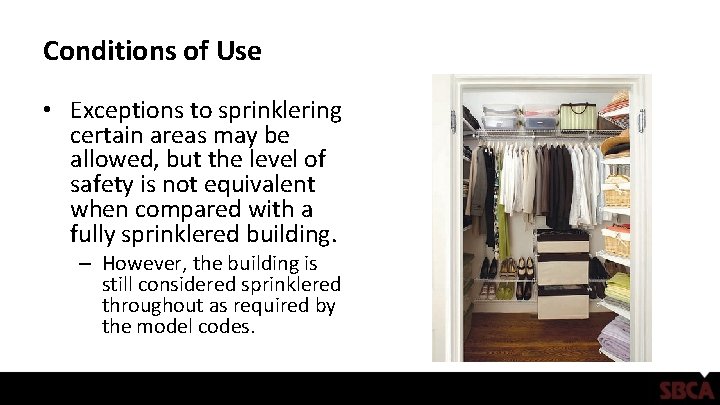 Conditions of Use • Exceptions to sprinklering certain areas may be allowed, but the