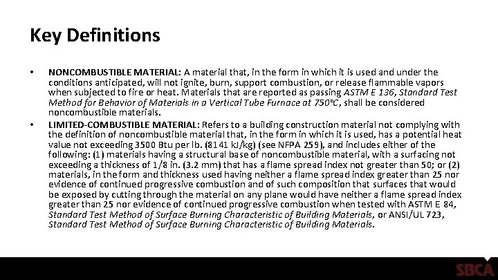 Key Definitions • • NONCOMBUSTIBLE MATERIAL: A material that, in the form in which