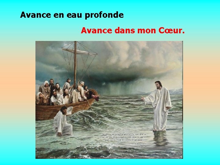 Avance en eau profonde Avance dans mon Cœur. . . 