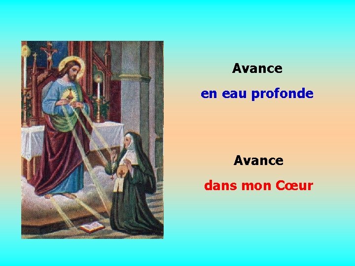 Avance en eau profonde. . Avance dans mon Cœur 