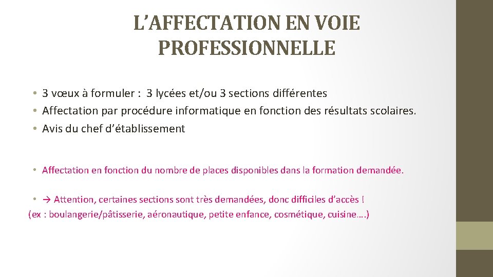 L’AFFECTATION EN VOIE PROFESSIONNELLE • 3 vœux à formuler : 3 lycées et/ou 3