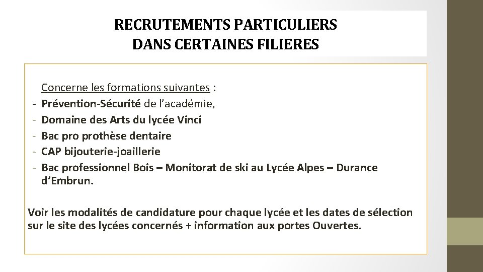 RECRUTEMENTS PARTICULIERS DANS CERTAINES FILIERES Concerne les formations suivantes : - Prévention-Sécurité de l’académie,