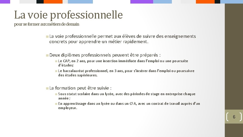 La voie professionnelle pour se former aux métiers de demain ■ La voie professionnelle