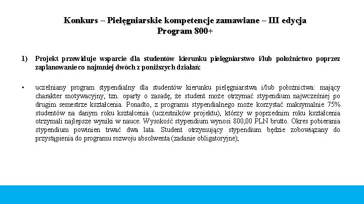 Konkurs – Pielęgniarskie kompetencje zamawiane – III edycja Program 800+ 1) Projekt przewiduje wsparcie