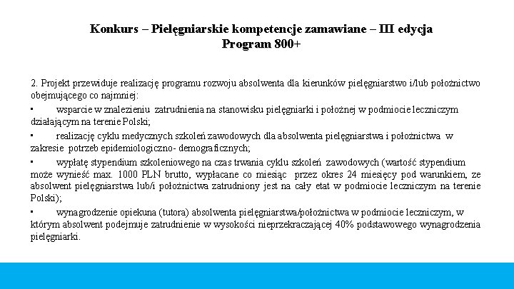 Konkurs – Pielęgniarskie kompetencje zamawiane – III edycja Program 800+ 2. Projekt przewiduje realizację