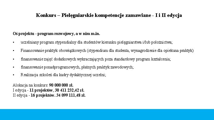 Konkurs – Pielęgniarskie kompetencje zamawiane - I i II edycja Oś projektu - program