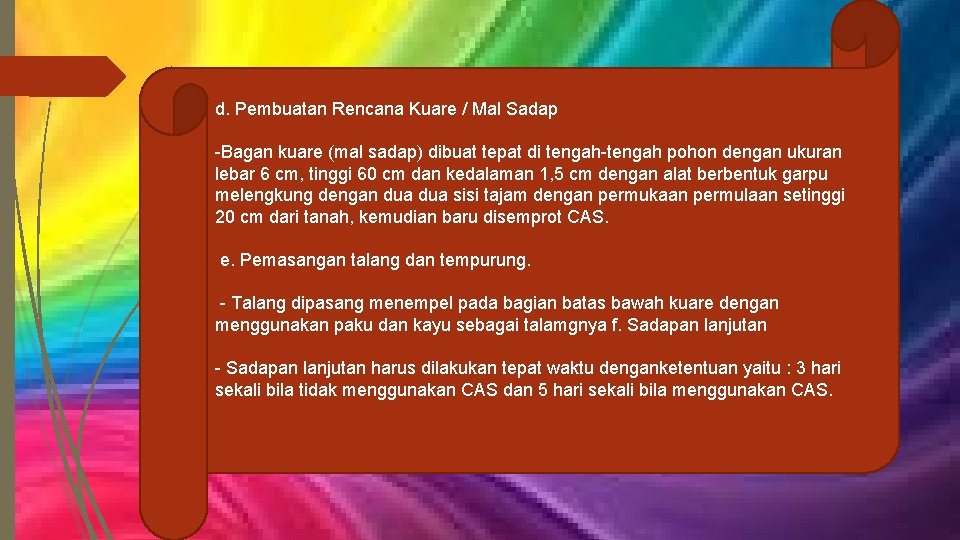 d. Pembuatan Rencana Kuare / Mal Sadap -Bagan kuare (mal sadap) dibuat tepat di