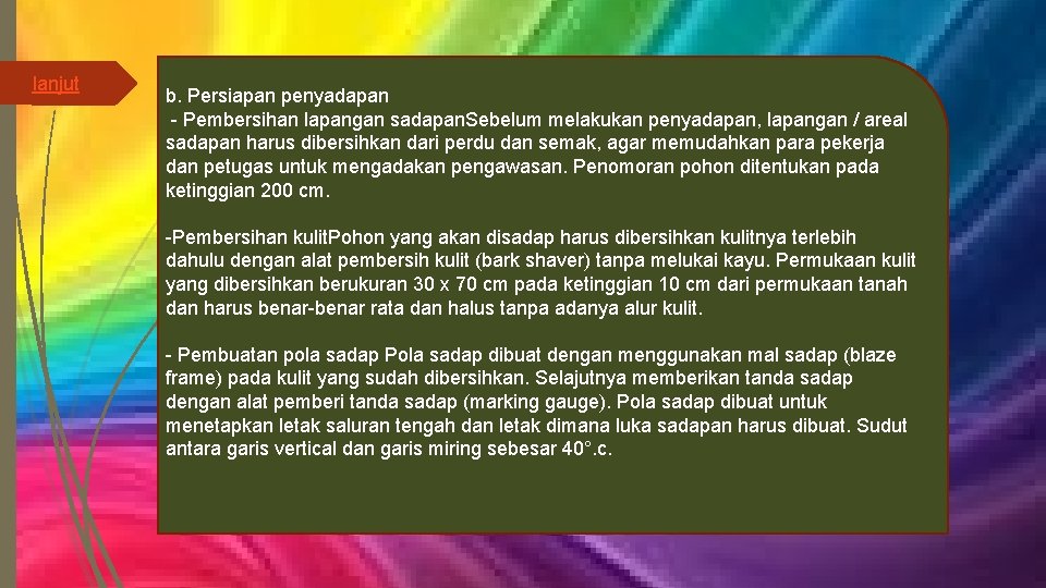 lanjut b. Persiapan penyadapan - Pembersihan lapangan sadapan. Sebelum melakukan penyadapan, lapangan / areal