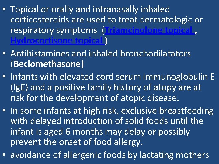 • Topical or orally and intranasally inhaled corticosteroids are used to treat dermatologic • Topical or orally and intranasally inhaled corticosteroids are used to treat dermatologic