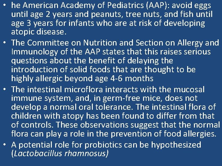 • he American Academy of Pediatrics (AAP): avoid eggs until age 2 years • he American Academy of Pediatrics (AAP): avoid eggs until age 2 years