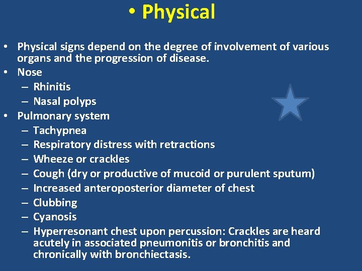 • Physical signs depend on the degree of involvement of various organs and • Physical signs depend on the degree of involvement of various organs and